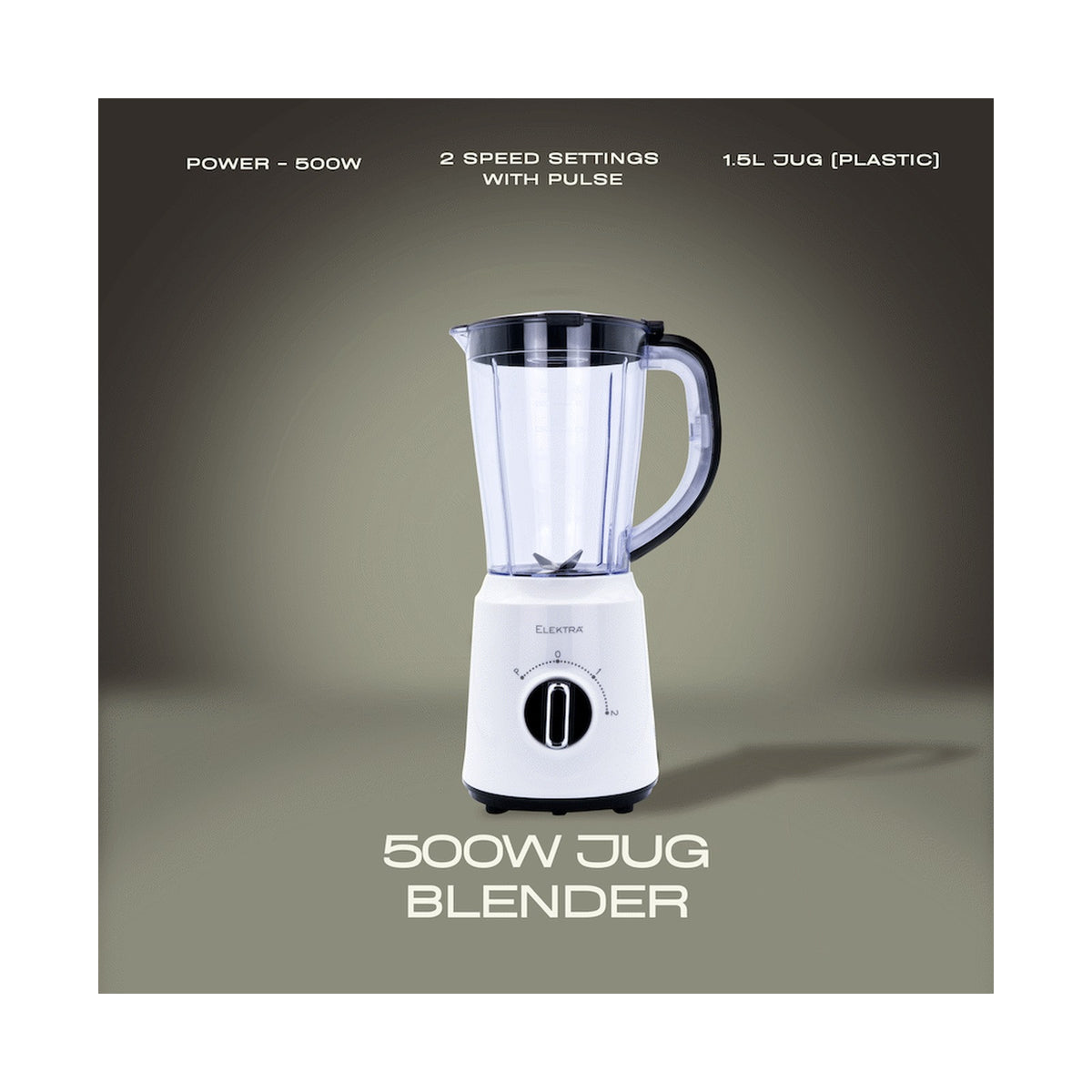 ELEKTRA - 500W 1.5L JUG BLENDER (PLASTIC JUG)